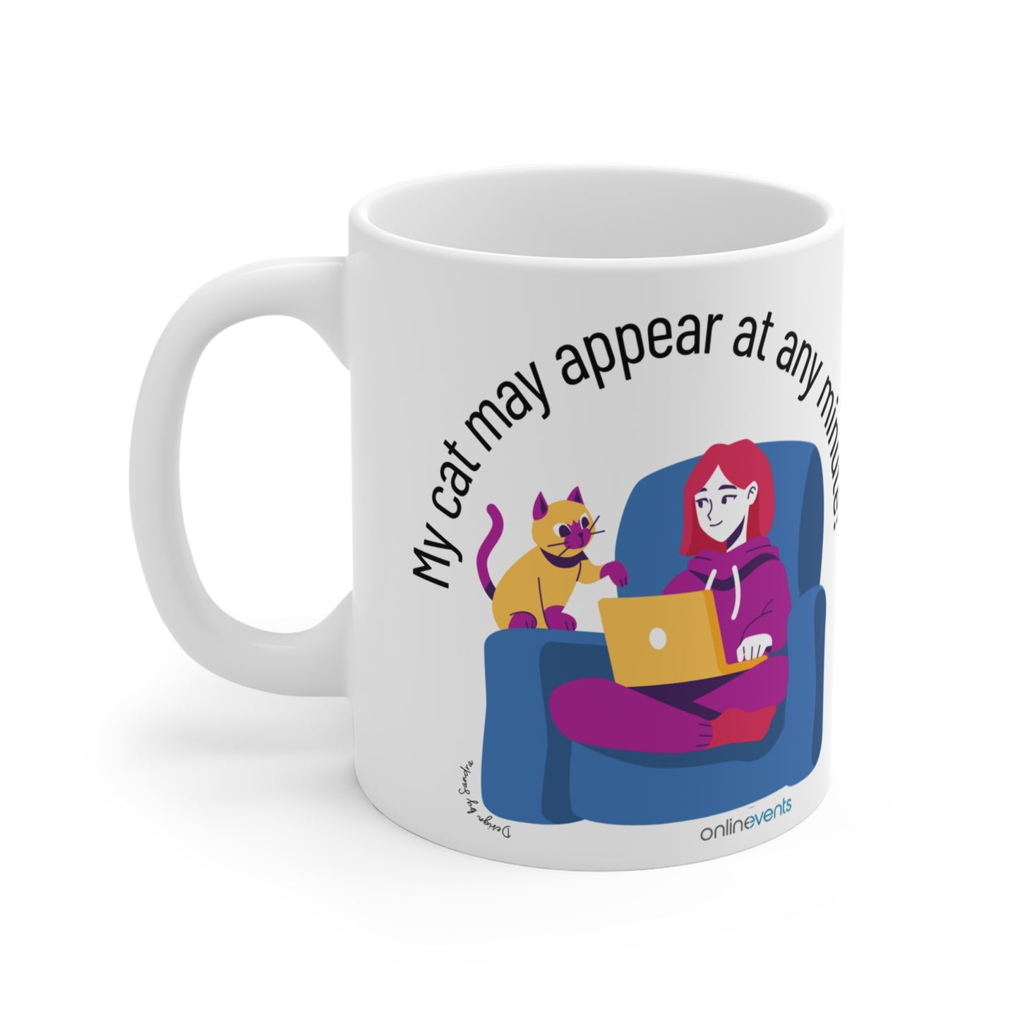 Cute Cat Mug: My Cat May Appear at Any Minute!